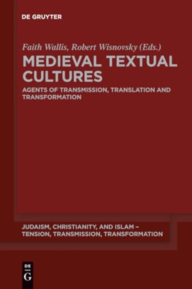 Medieval Textual Cultures – Agents of Transmission, Translation and Transformation