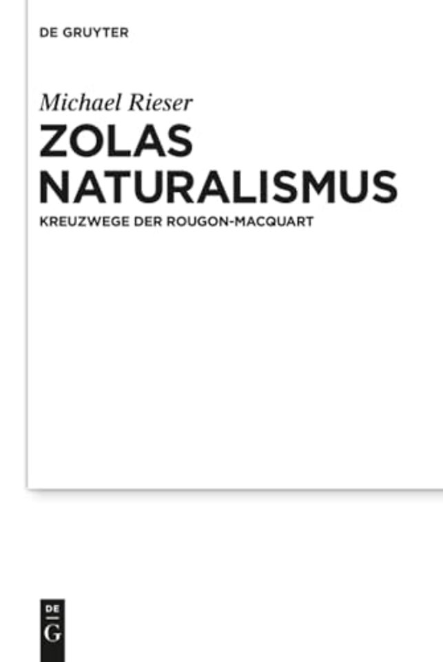 Zolas Naturalismus – Kreuzwege der Rougon–Macquart