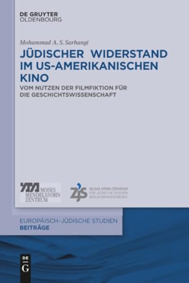 Jüdischer Widerstand im US–amerikanischen Kino – Vom Nutzen der Filmfiktion für die Geschichtswissenschaft