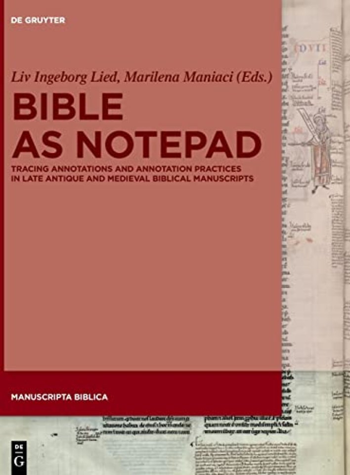 Bible as Notepad – Tracing Annotations and Annotation Practices in Late Antique and Medieval Biblical Manuscripts