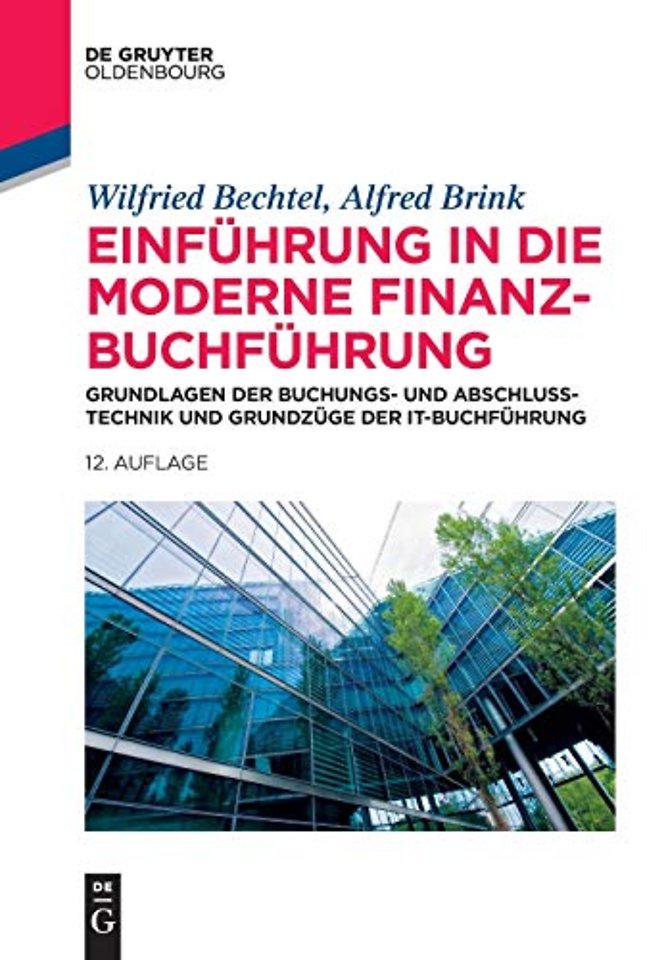 Einführung in die moderne Finanzbuchführung – Grundlagen der Buchungs– und Abschlusstechnik und Grundzüge der IT–Buchführung