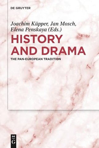 History and Drama – The Pan–European Tradition