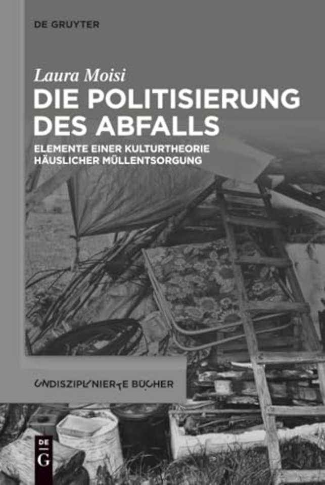 Die Politisierung des Abfalls – Elemente einer Kulturtheorie häuslicher Müllentsorgung