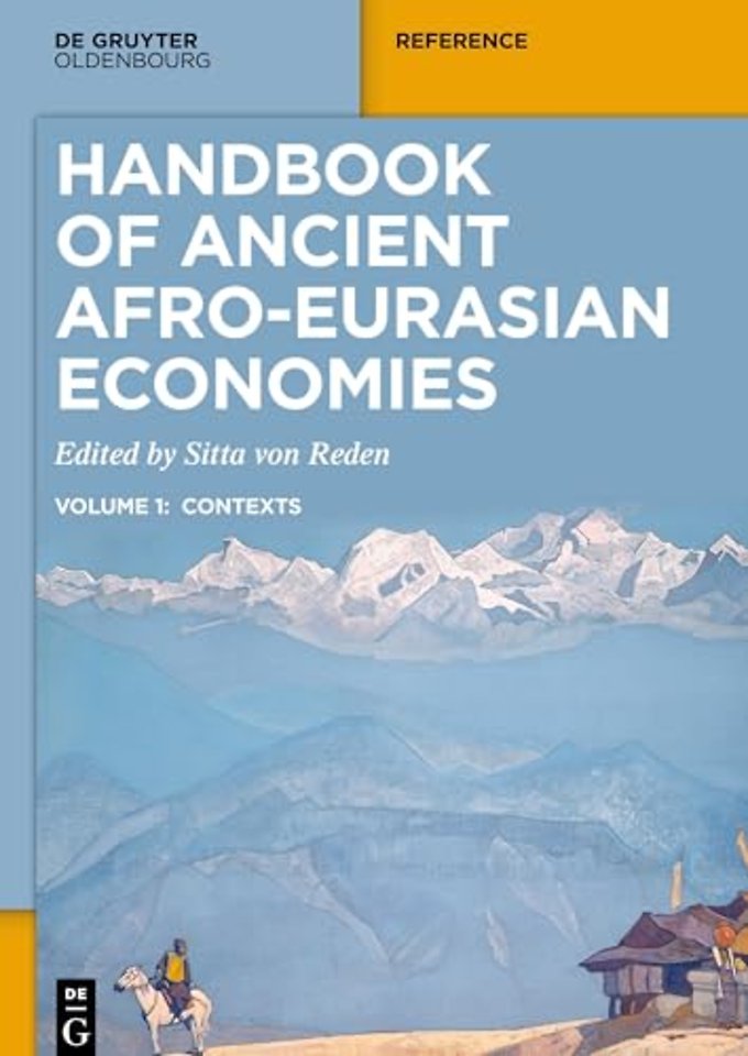 Handbook of Ancient Afro–Eurasian Economies – Volume 1: Contexts