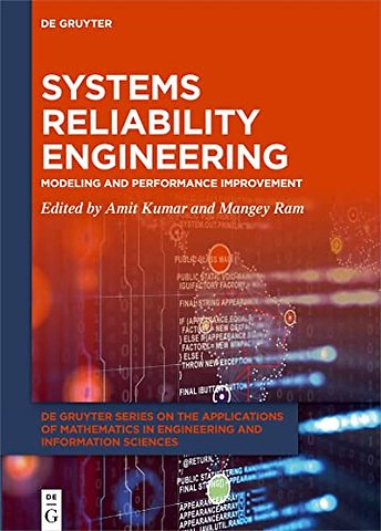 Systems Reliability Engineering – Modeling and Performance Improvement