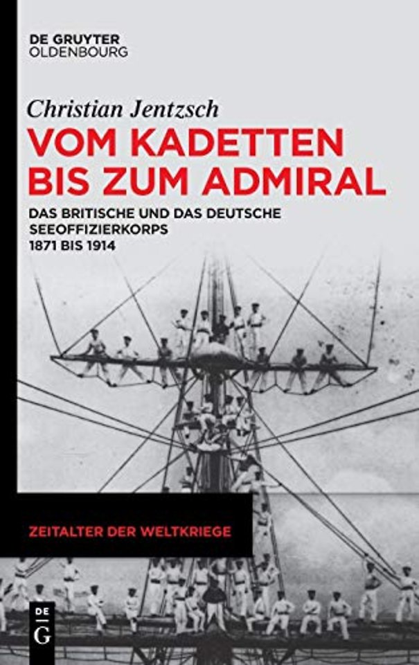 Vom Kadetten bis zum Admiral – Das britische und das deutsche Seeoffizierkorps 1871 bis 1914