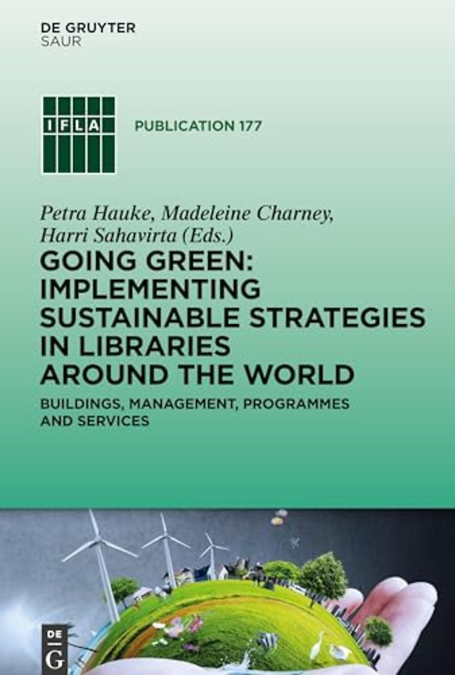Going Green: Implementing Sustainable Strategies – Buildings, Management, Programmes and Services