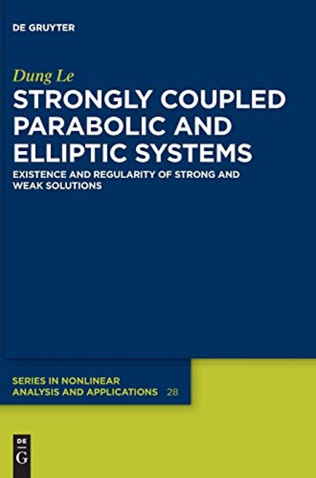 Strongly Coupled Parabolic and Elliptic Systems – Existence and Regularity of Strong and Weak Solutions