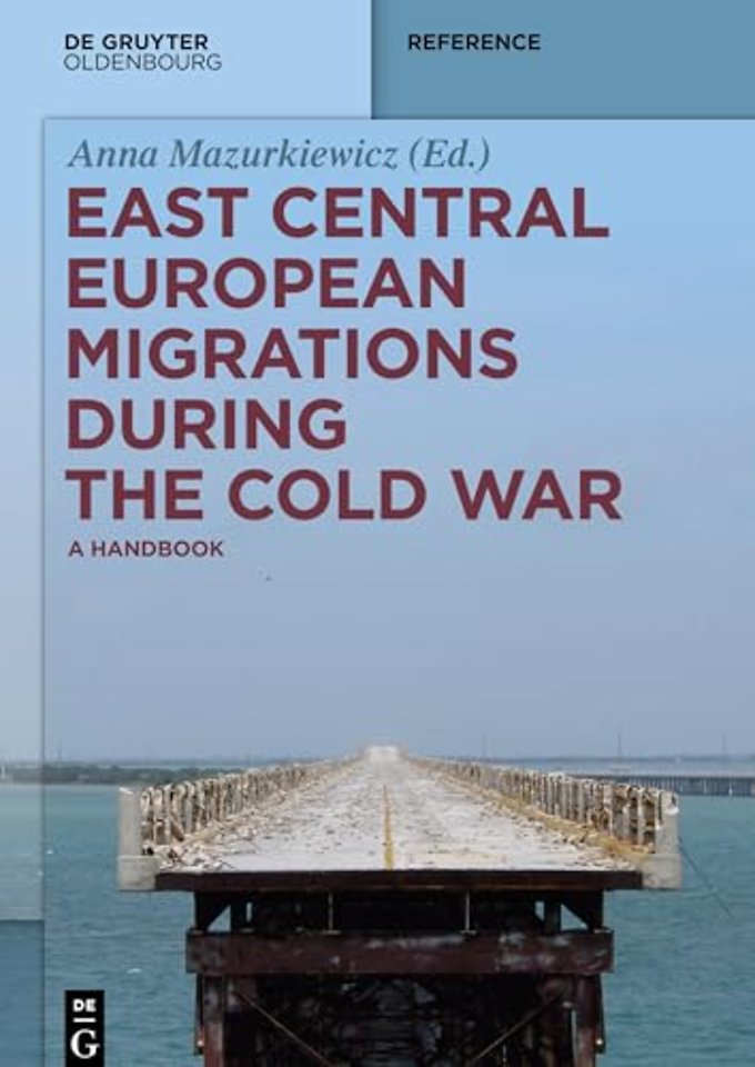 East Central European Migrations During the Cold – A Handbook