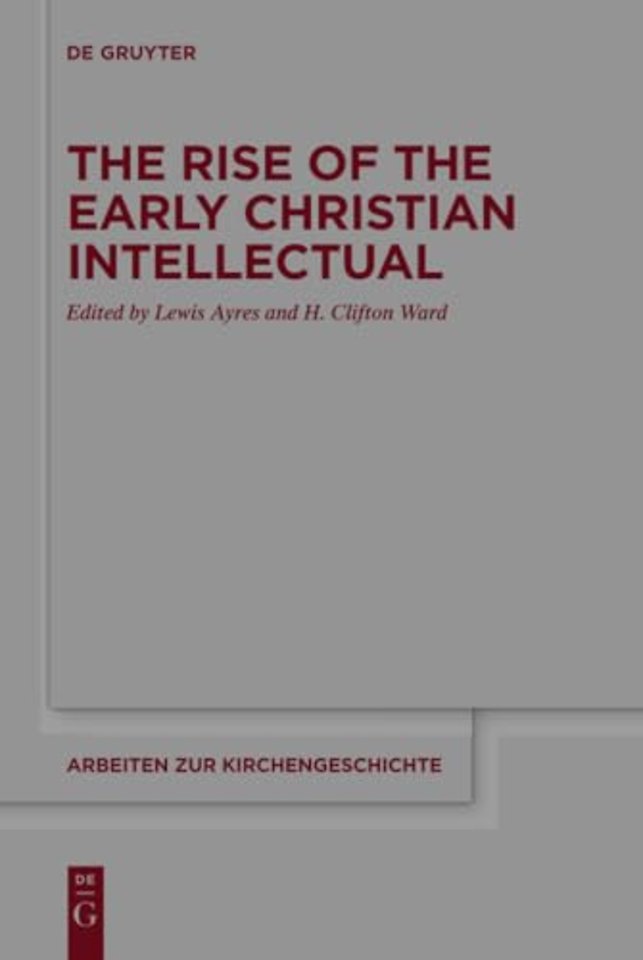 The Rise of the Early Christian Intellectual