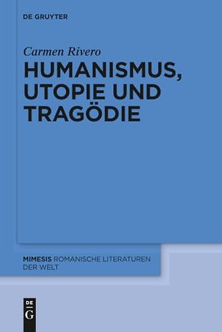 Humanismus, Utopie und Tragödie
