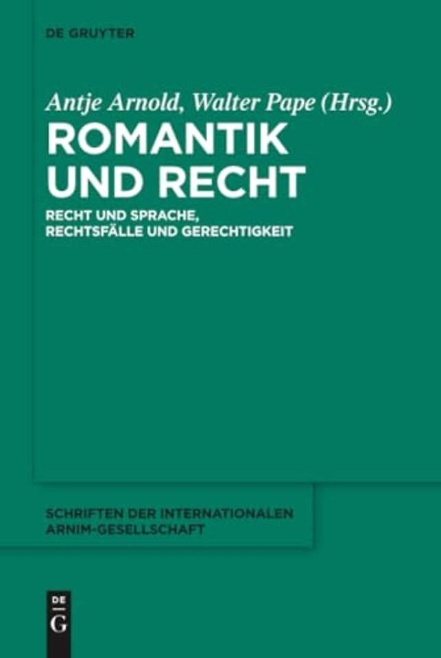 Romantik und Recht – Recht und Sprache, Rechtsfälle und Gerechtigkeit