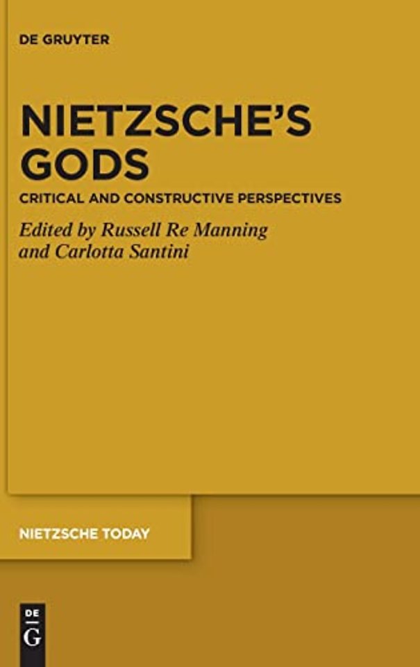 Nietzsche`s Gods – Critical and Constructive Perspectives