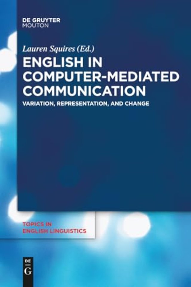 English in Computer–Mediated Communication – Variation, Representation, and Change