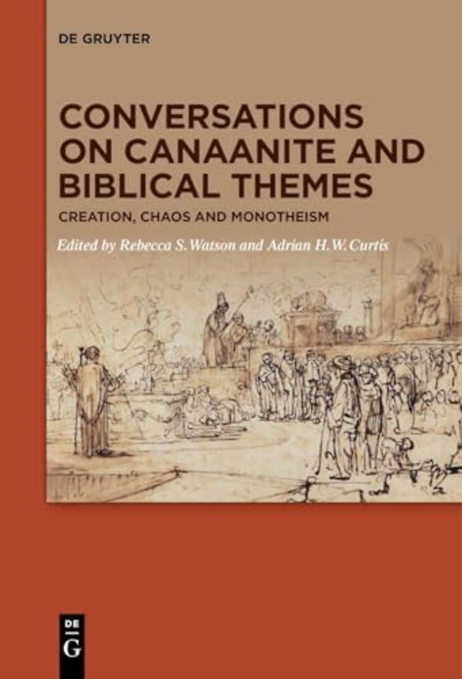 Conversations on Canaanite and Biblical Themes – Creation, Chaos and Monotheism