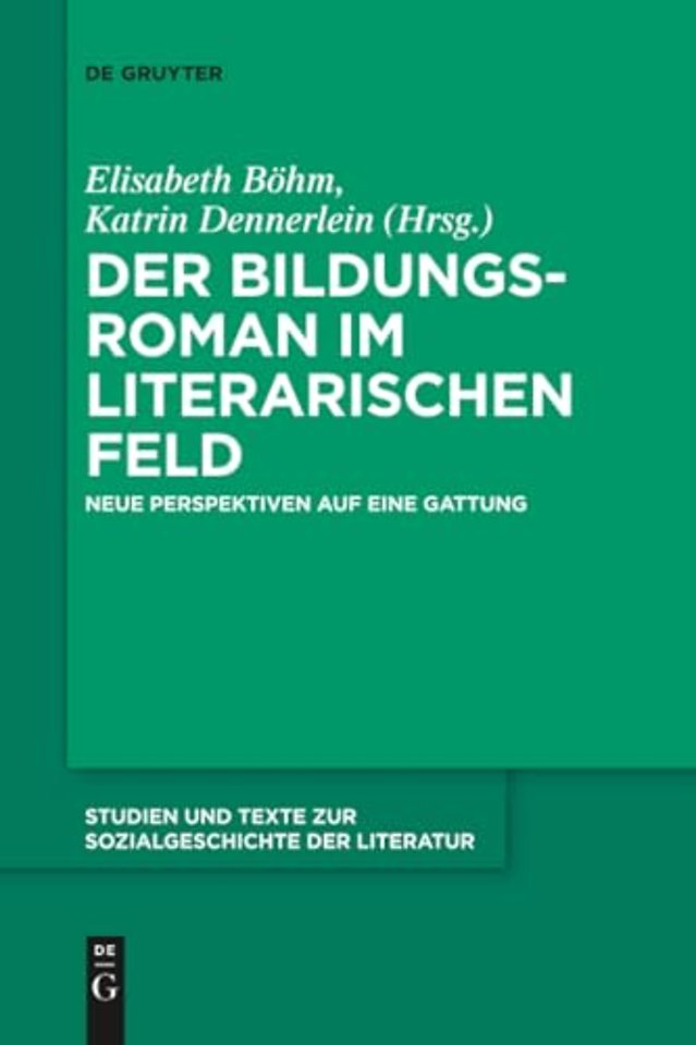 Der Bildungsroman im literarischen Feld – Neue Perspektiven auf eine Gattung