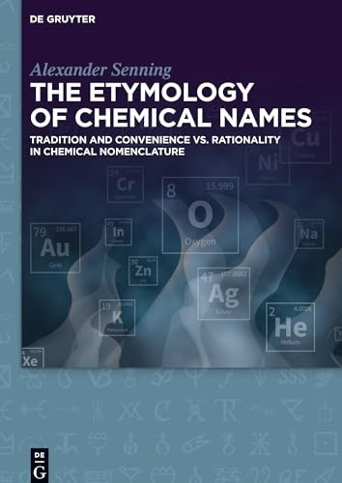 The Etymology of Chemical Names – Tradition and Convenience vs. Rationality in Chemical Nomenclature