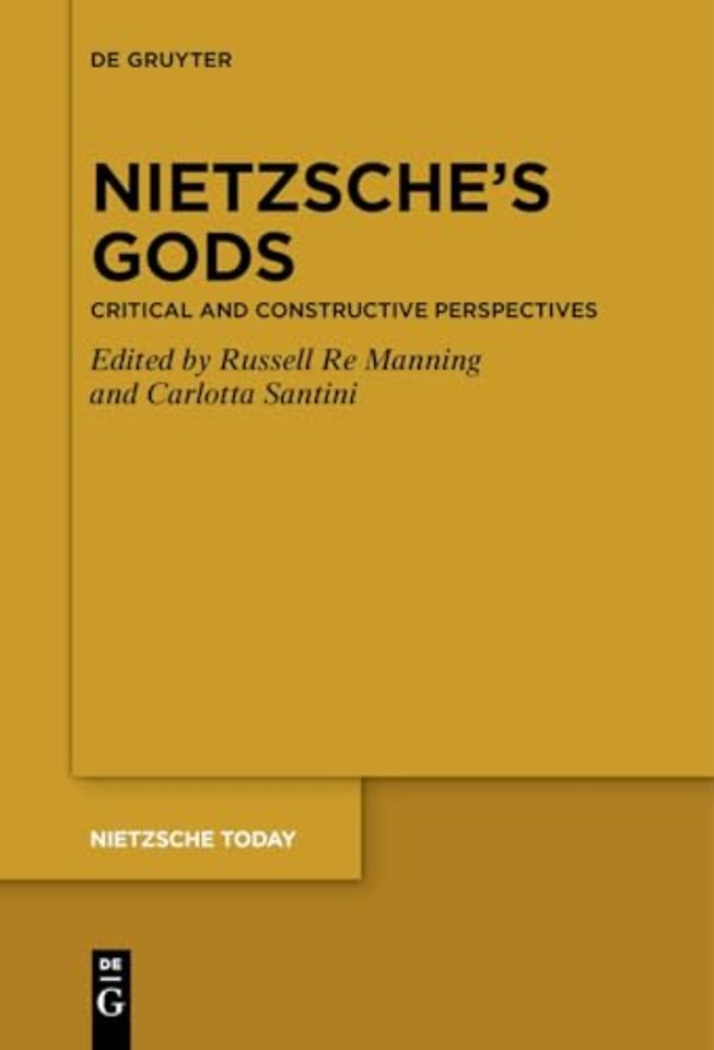 Nietzsche`s Gods – Critical and Constructive Perspectives