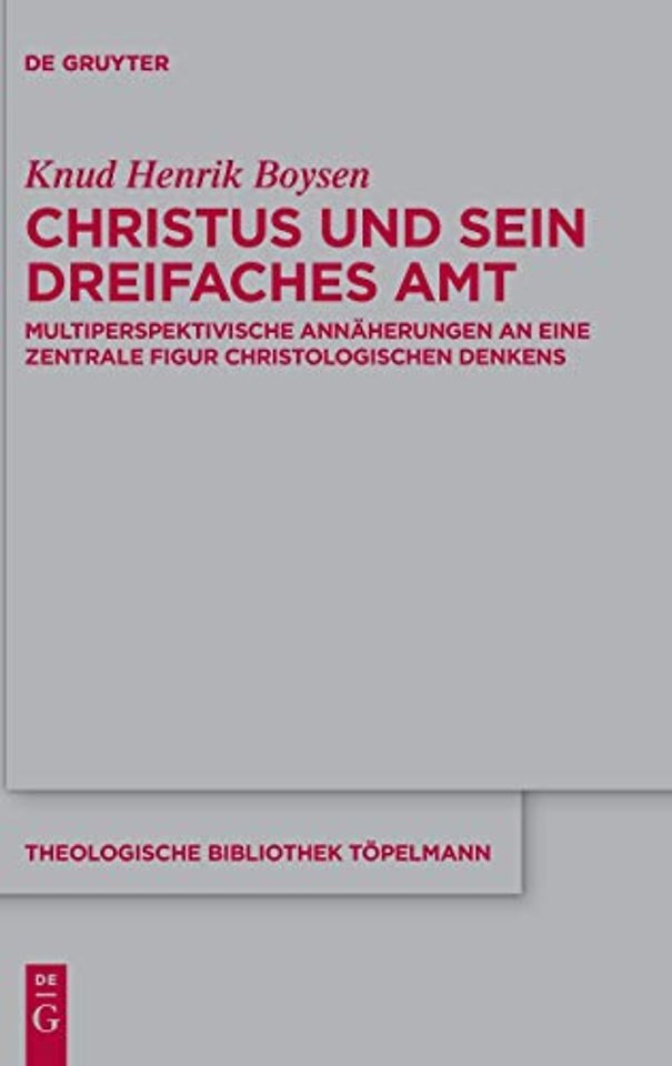 Christus und sein dreifaches Amt – Multiperspektivische Annäherungen an eine zentrale Figur christologischen Denkens