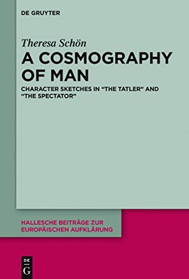 A Cosmography of Man – Character Sketches in "The Tatler" and "The Spectator"