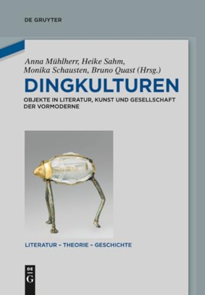 Dingkulturen – Objekte in Literatur, Kunst und Gesellschaft der Vormoderne