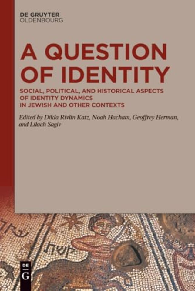 A Question of Identity – Social, Political, and Historical Aspects of Identity Dynamics in Jewish and Other Contexts
