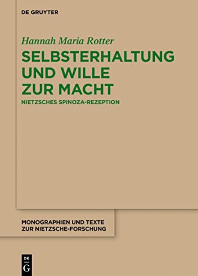 Selbsterhaltung und Wille zur Macht – Nietzsches Spinoza–Rezeption