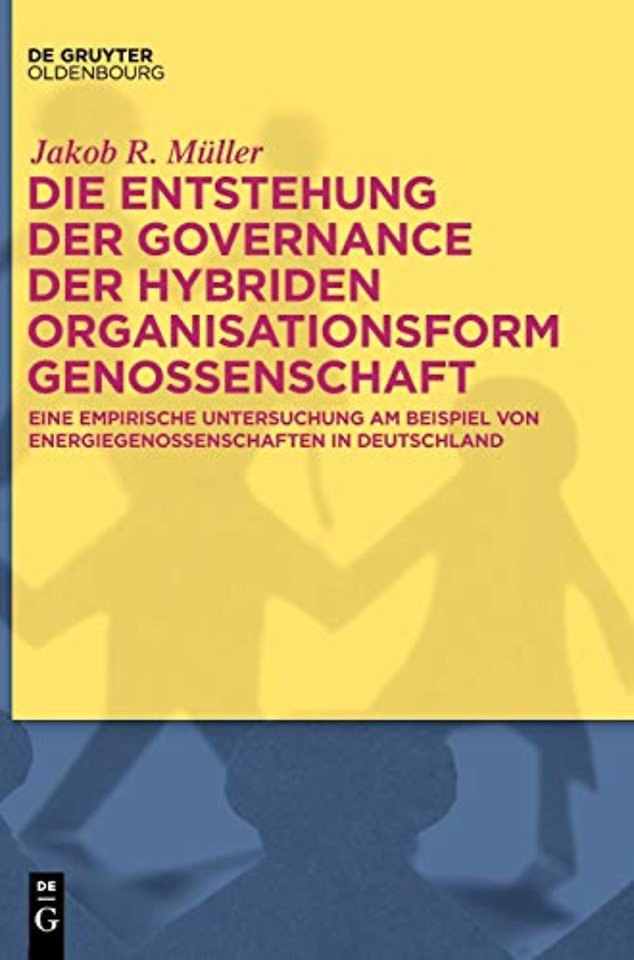 Die Entstehung der Governance der hybriden Organ – Eine empirische Untersuchung am Beispiel von Energiegenossenschaften in Deutschland