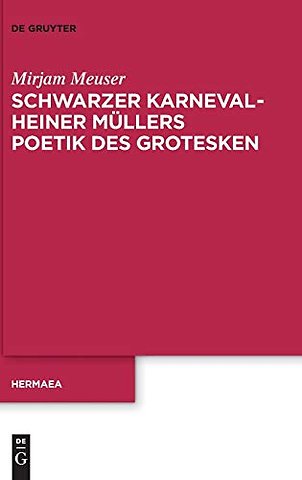Schwarzer Karneval – Heiner Müllers Poetik des Grotesken