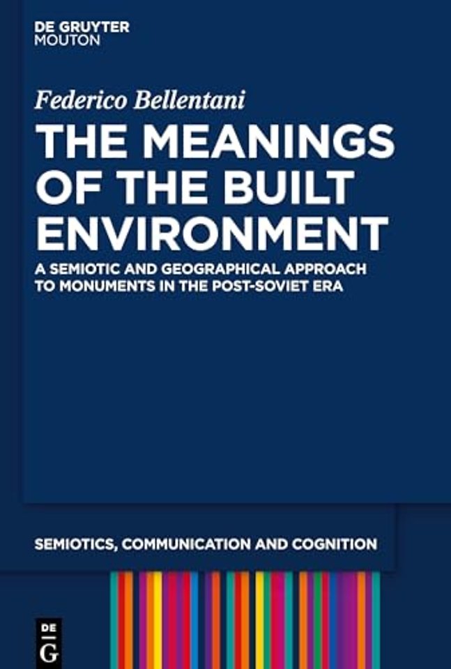 The Meanings of the Built Environment – A Semiotic and Geographical Approach to Monuments in the Post–Soviet Era
