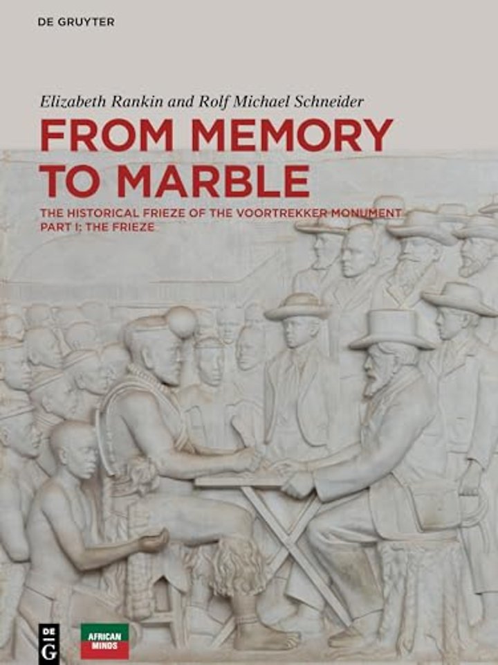 From Memory to Marble – The historical frieze of the Voortrekker Monument Part I: The Frieze
