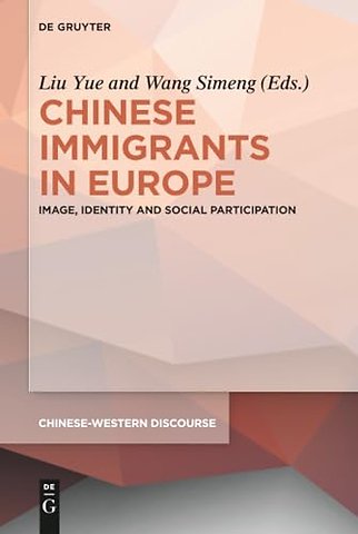 Chinese Immigrants in Europe – Image, Identity and Social Participation