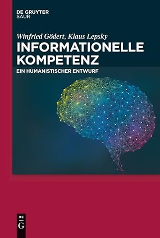 Informationelle Kompetenz – Ein humanistischer Entwurf