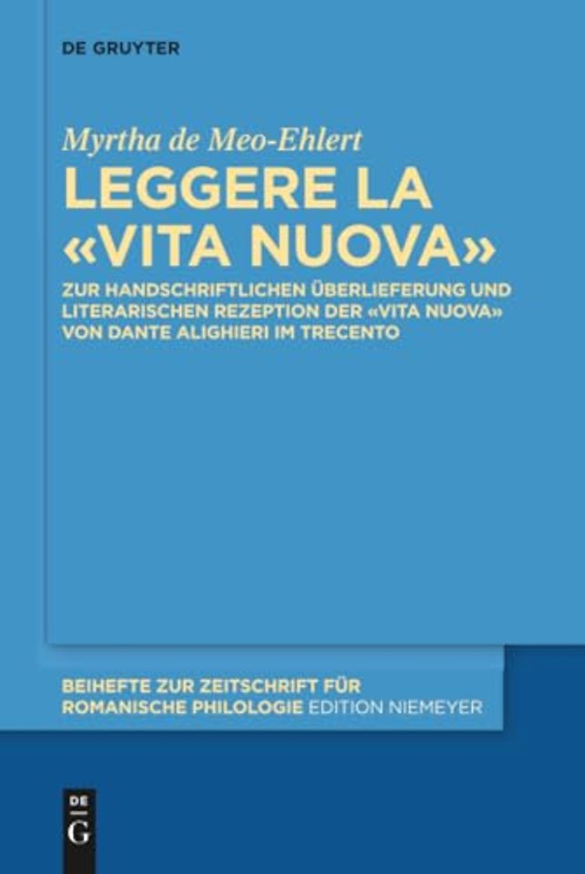 Leggere la «Vita Nuova» – Zur handschriftlichen Überlieferung und literarischen Rezeption der «Vita Nuova» von Dante Alighieri im Trecento