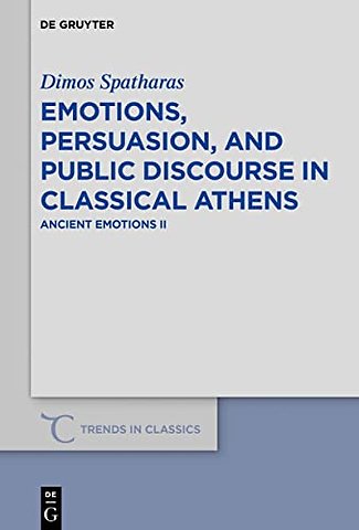 Emotions, persuasion, and public discourse in cl – Ancient Emotions II