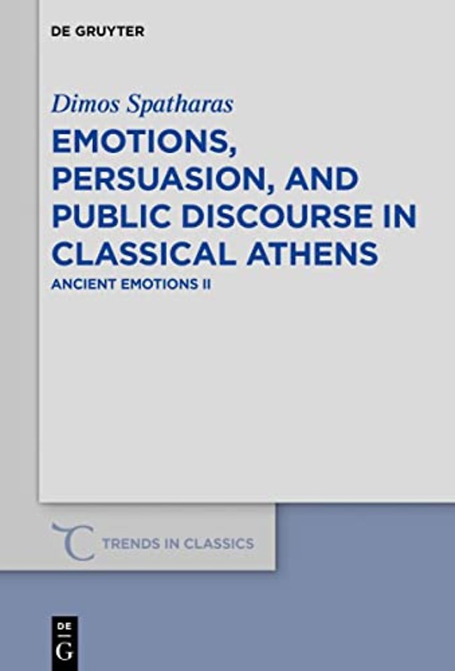 Emotions, persuasion, and public discourse in cl – Ancient Emotions II