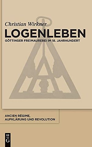 Logenleben – Göttinger Freimaurerei im 18. Jahrhundert