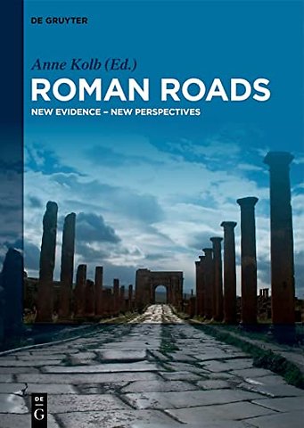 Roman Roads – New Evidence – New Perspectives
