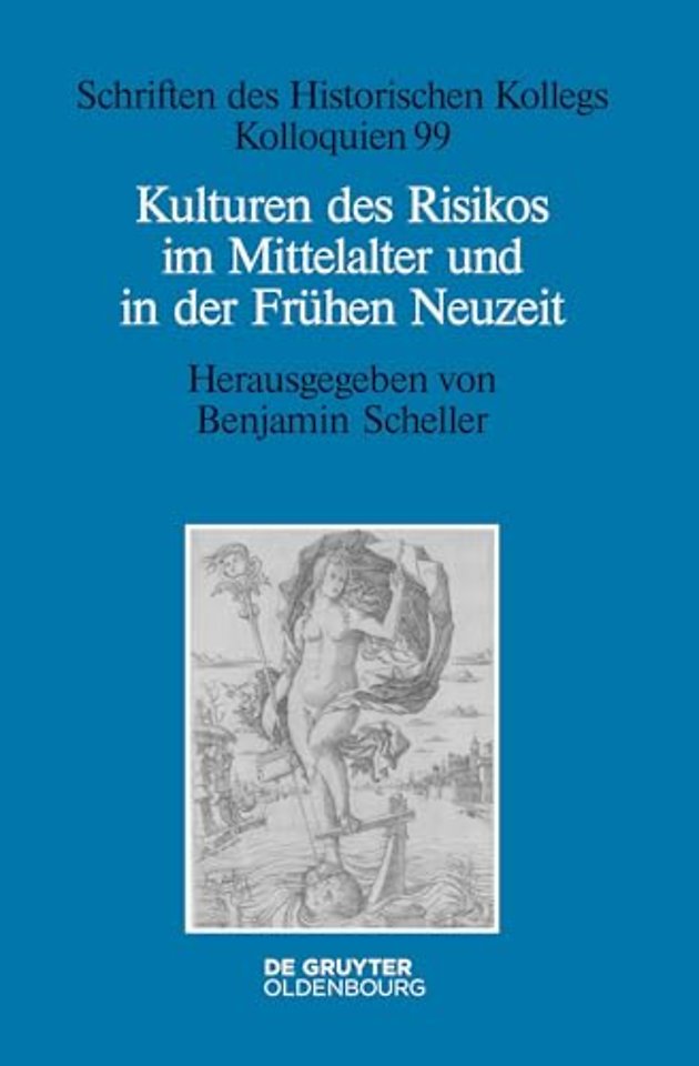 Kulturen des Risikos im Mittelalter und in der Frühen Neuzeit