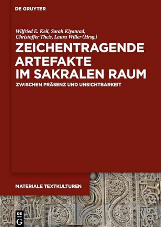 Zeichentragende Artefakte im sakralen Raum – Zwischen Präsenz und UnSichtbarkeit