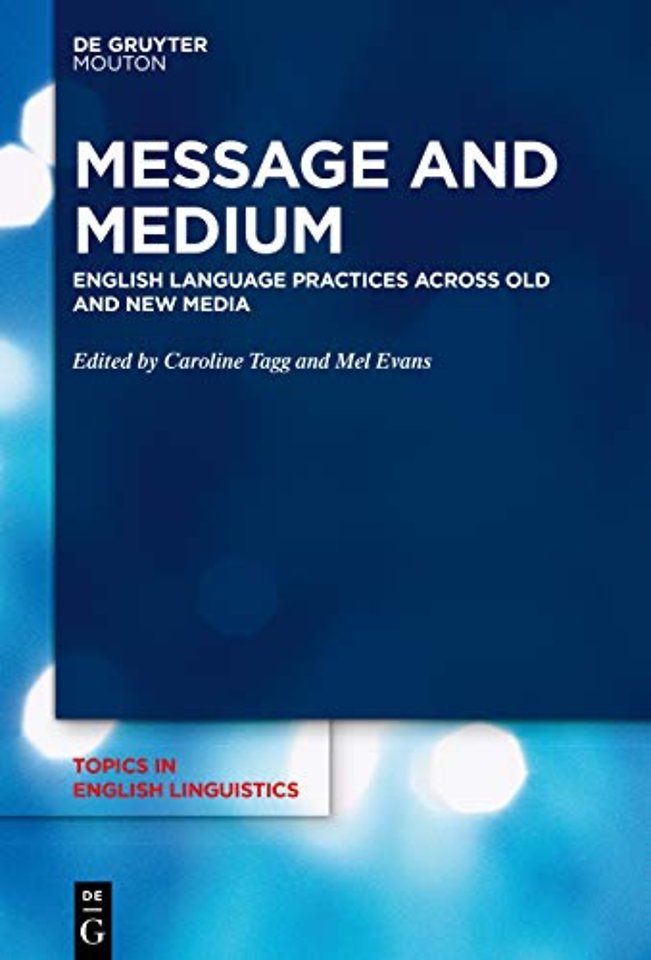 Message and Medium – English Language Practices Across Old and New Media