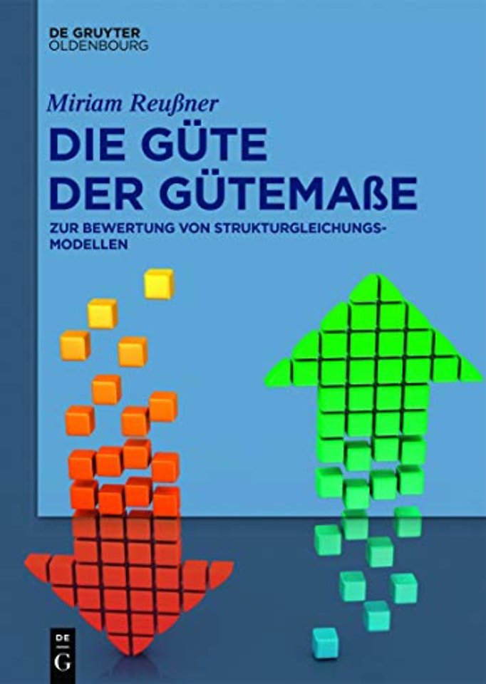 Die Güte der Gütemaβe – Zur Bewertung von Strukturgleichungsmodellen