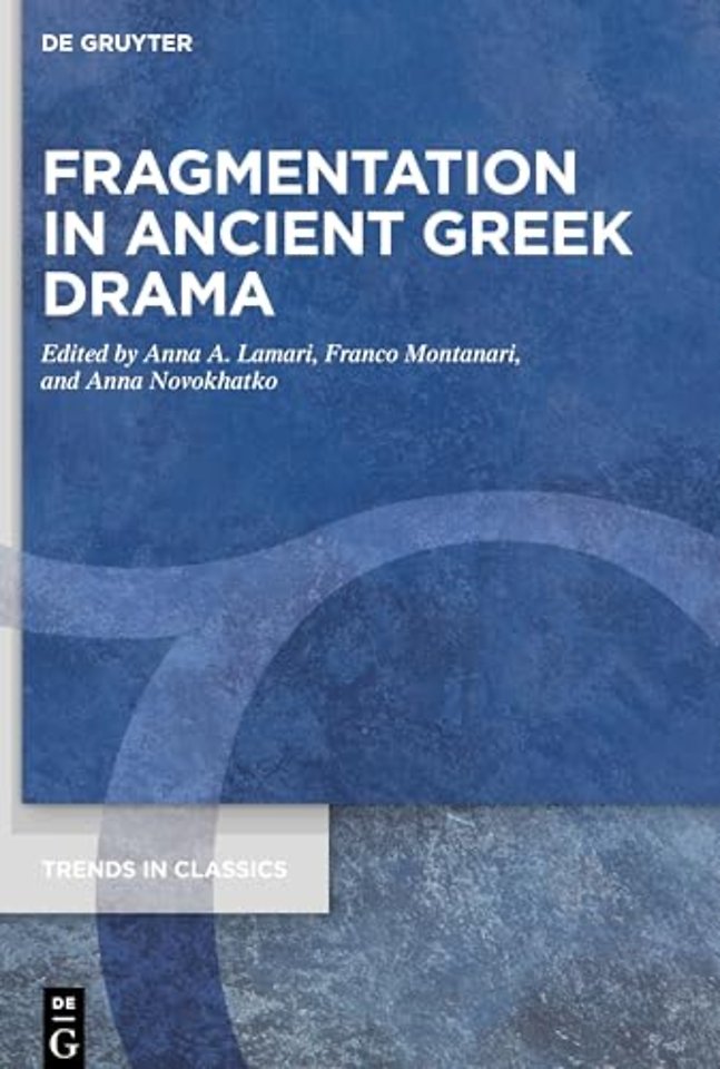 Fragmentation in Ancient Greek Drama