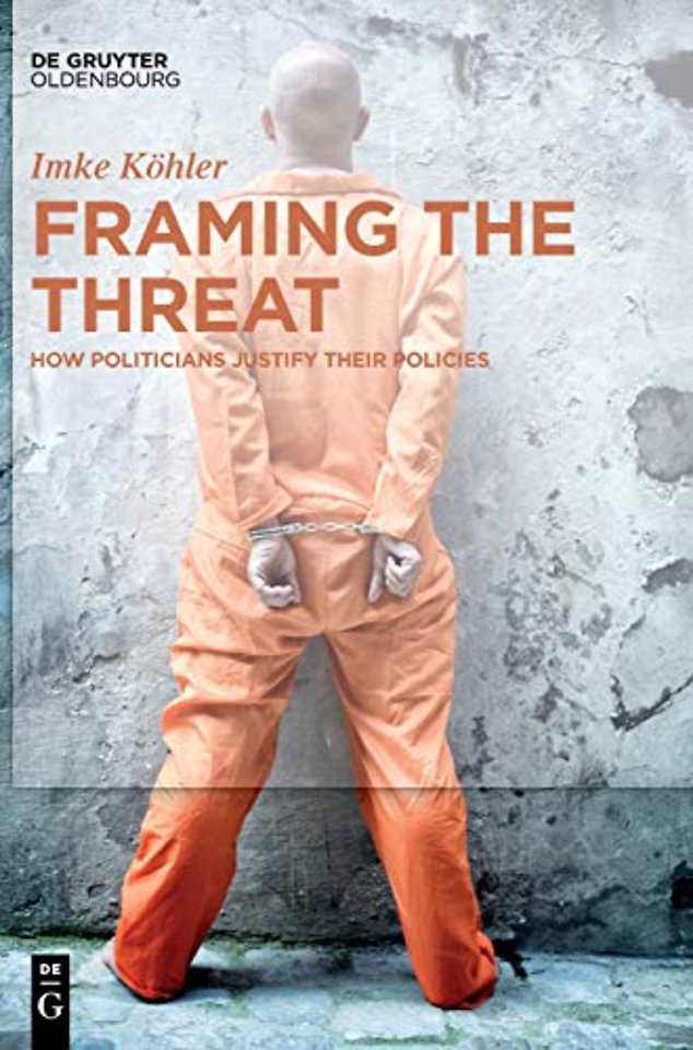 Framing the Threat – How Politicians justify their Policies