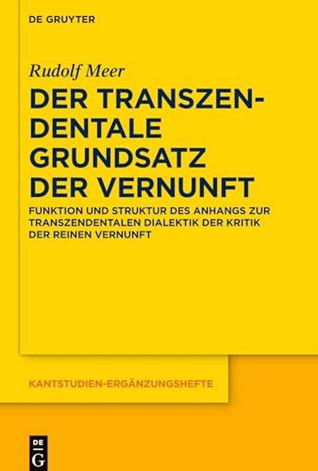 Der transzendentale Grundsatz der Vernunft – Funktion  und  Struktur  des  Anhangs  zur  Transzendent