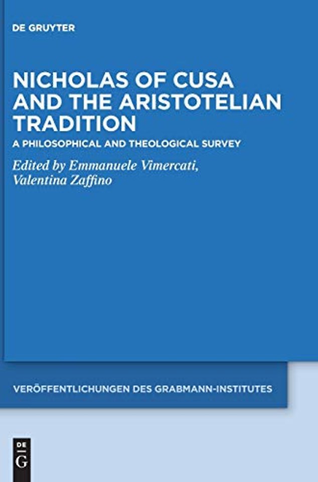 Nicholas of Cusa and the Aristotelian Tradition – A Philosophical and Theological Survey