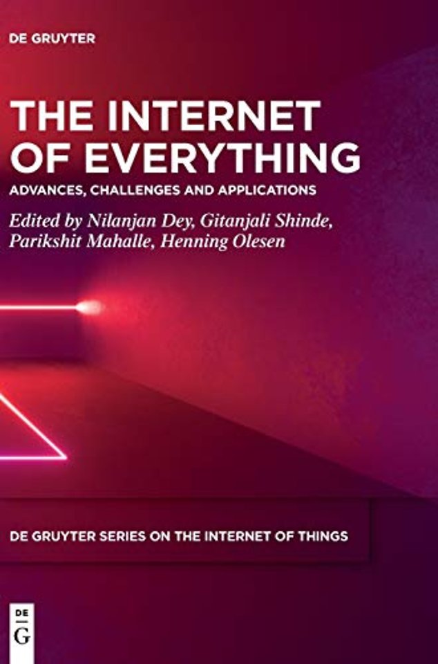 The Internet of Everything – Advances, Challenges and Applications