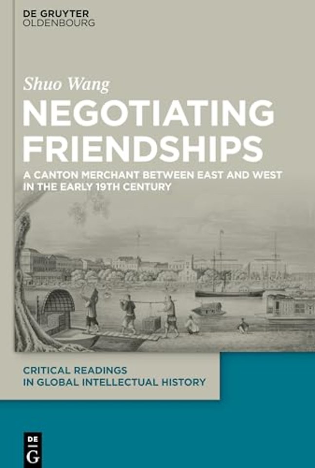 Negotiating Friendships – A Canton Merchant Between East and West in the Early 19th Century