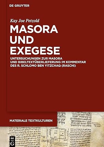 Masora und Exegese – Untersuchungen zur Masora und Bibeltextüberlieferung im Kommentar des R. Schlomo ben Yitzchaq (Raschi)