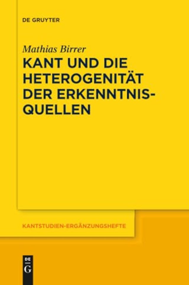 Kant und die Heterogenität der Erkenntnisquellen